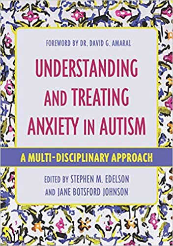  Understanding and Treating Anxiety in Autism
